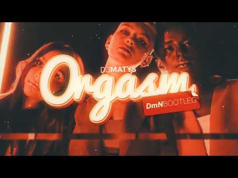DJ Matys- Orgasm (DmN Bootleg)
