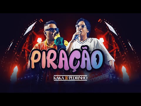 Piração - Kaka e Pedrinho (Clipe Oficial)