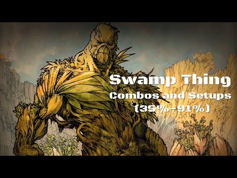 Injustice 2 : Swamp Thing Combos and Setups(35%-91%)