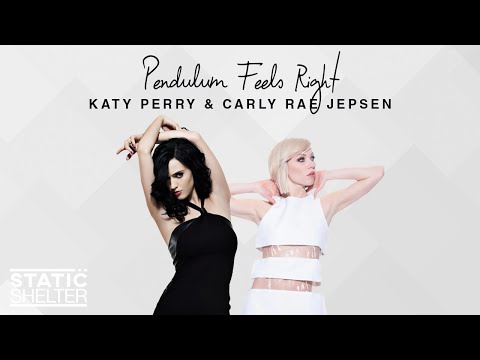 PENDULUM FEELS RIGHT - Katy Perry & Carly Rae Jepsen (Mashup)