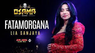 Download lagu FATAMORGANA - LIA SANJAYA - OSAMA  Musik - ANIJAYA Audio Live // Airin Digimedia mp3