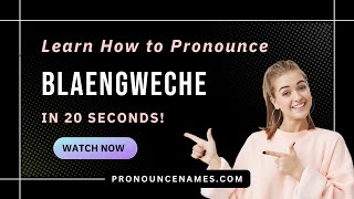 How to pronounce Blaengweche
