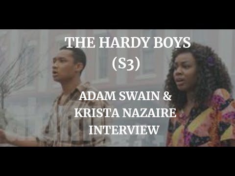 THE HARDY BOYS  (S3) - ADAM SWAIN & KRISTA NAZAIRE INTERVIEW (2023)