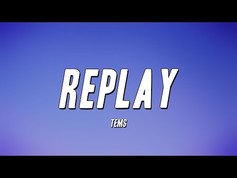 Tems - Replay (Lyrics)