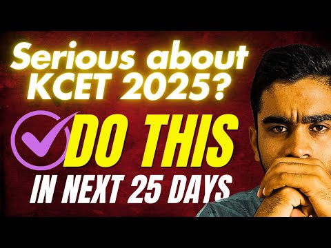 Serious About KCET 2025?? Do This in the next 25 Days! | Complete Preperation Guide for KCET 2025 🚀