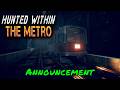 Hunted Within: The Metro — Announcement Hunted Within: The Metro — Announcement