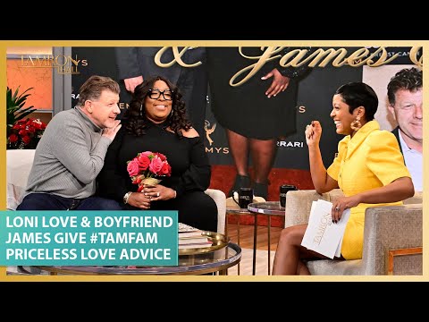 Loni Love & Her Boyfriend James Give the #TamFam Priceless Love Advice