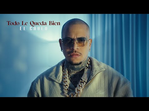 El Chulo - Todo Le Queda Bien (Video Oficial)