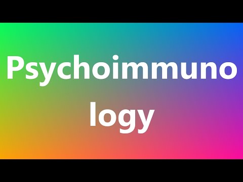 Psychoimmunology - Medical Definition and Pronunciation