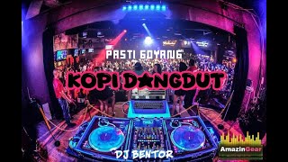 Download lagu PASTI GOYANG 💃💃💃 - [KOPI DANGDUT] - DJ BENTOR REMIX mp3