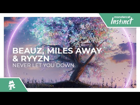 BEAUZ, Miles Away, & RYYZN - Never Let You Down [Monstercat Release]