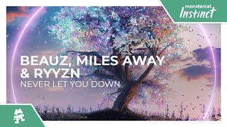 BEAUZ, Miles Away, &amp; RYYZN - Never Let You Down [Monstercat Release]