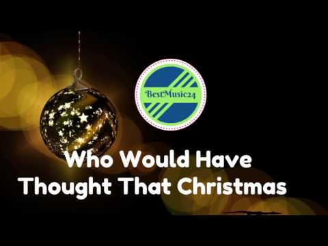 Who Would Have Thought That Christmas - Martin Hall [Christmas Music]-BestMusic24