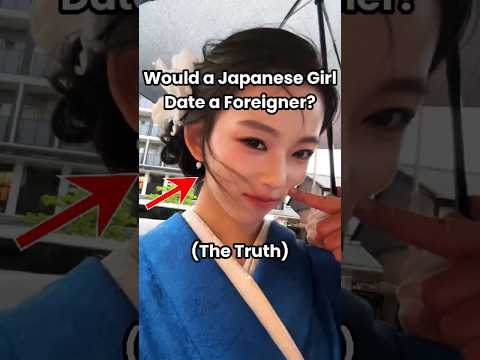 Would a Japanese Girl Really Date a Foreigner? (The Truth) #Japan