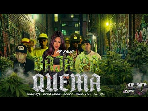 EZZY R x BELLA ABREW x KIK1 STW x DOWEL KING x RONNY GTA - BAJA PA QUEMA (VIDEO OFICIAL)