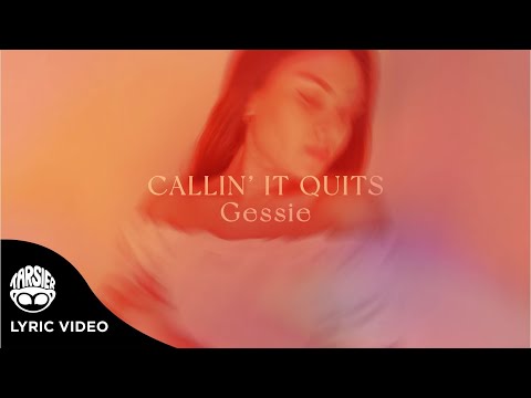 "Callin' It Quits" - Gessie (Official Lyric Video)