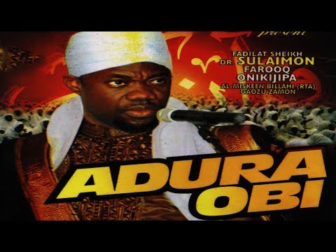 ADURA OBI - Fadeelat Sheikh Sulaimon Faruq Onikijipa (Al-Miskin Bilah)