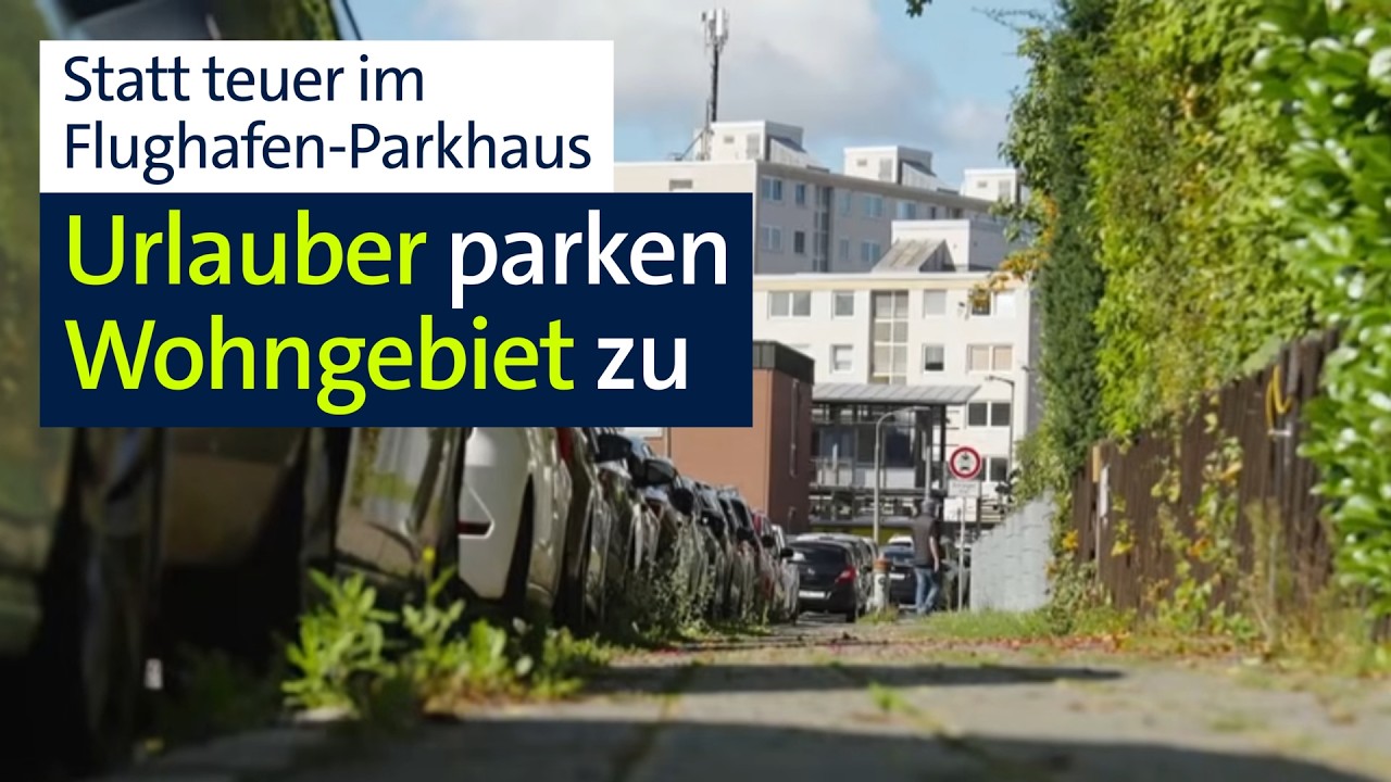 Statt teurem Parkhaus: Urlauber parken wochenlang in Wohngebiet bei Flughafen | BR24