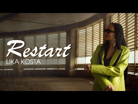 LIKA KOSTA - RESTART (OFFICIAL VIDEO, 2023)