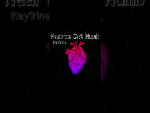Kay9ine- Hearts Get Numb