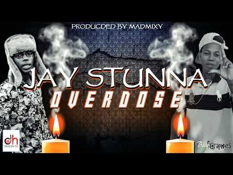 JAY STUNNA - OVERDOSE (Official Audio) 2021🇧🇧🇧🇧🇧🇧