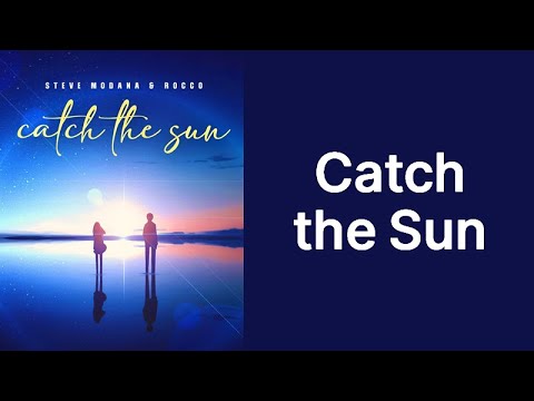 Steve Modana, Rocco - Catch the Sun (Lyric Video)