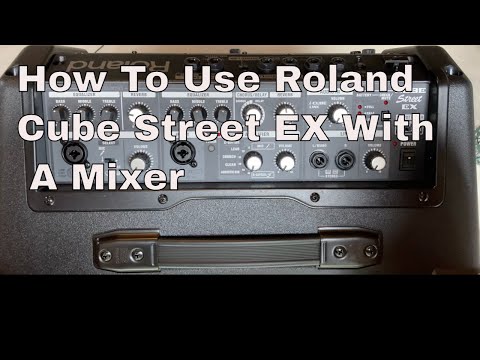 How To Use Roland Cube Street EX With A Mixer