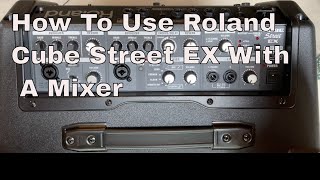 Video thumbnail for How To Use Roland Cube Street EX With A Mixer by Jim Snedeker Music