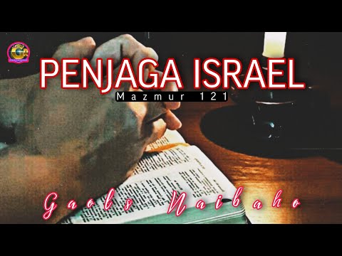LAGU ROHANI KRISTEN PILIHAN - PENJAGA ISRAEL - GAOLS NAIBAHO