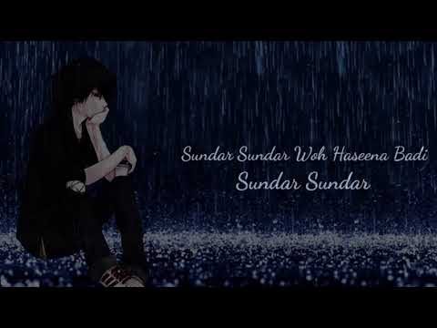 sundar sundar wo haseena badi(lyrics) use headphone bass bossted