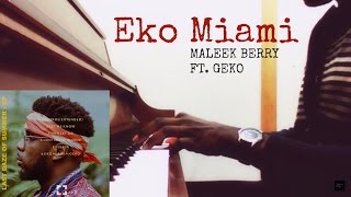 Maleek Berry - Eko Miami ft. Geko (Piano Cover)