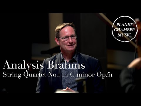 PLANET CHAMBER MUSIC – Analysis Brahms: String Quartet No.1 in C minor Op.51 / Belcea Quartet
