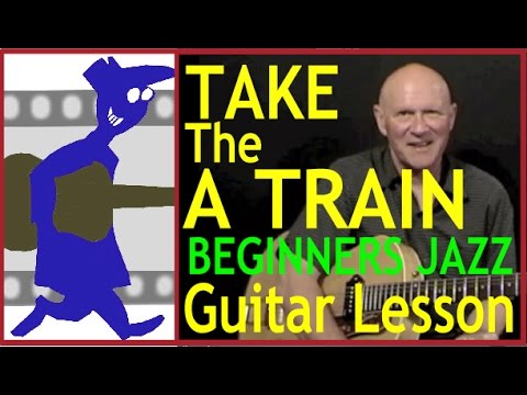 Jazz Guitar Beginners - Take the A Train