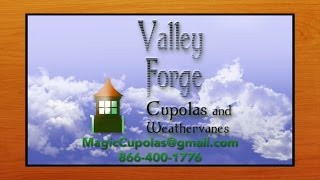 Valley Forge Cupolas