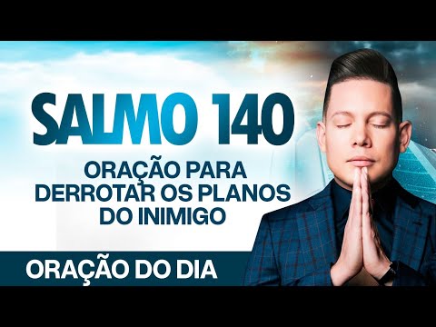 ORAÇÃO PODEROSA SALMO 140