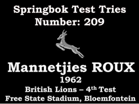 Mannetjies Roux - Springbok Test Try 209 - 1962 vs British Lions 4th Test, Free State Stadium