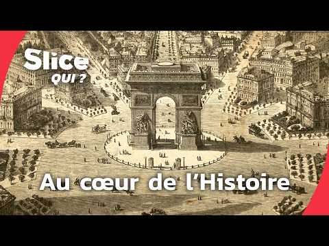 Arc de Triomphe : 200 ans de gloire et de secrets | SLICE Qui ? | DOC COMPLET