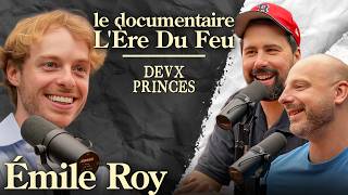 Deux Princes - Émile Roy présente son documentaire L'Ère Du Feu