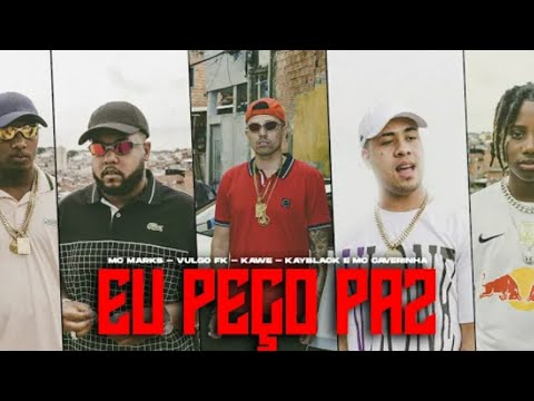 MC Marks, Vulgo FK, Kawe, Kayblack e MC Caverinha - Eu Peço Paz (Clipe Oficial)
