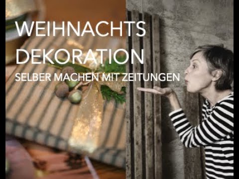 Weihnachtsdekorationen selber machen mit alten Zeitungen.