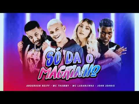 ANDERSON NEIFF, MC THAMMY, JHONN JOHNIS, FEAT MC LARANJINHA - SÓ DA O MAGRINHO