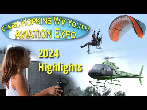 Carl Hopkins WV Youth Aviation Expo - 2024 Highlights