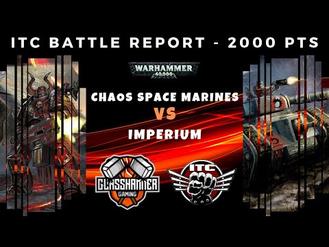Chaos Space Marines vs Imperium - Warhammer 40k Competitive ITC Battle Report