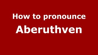 How to pronounce Aberuthven