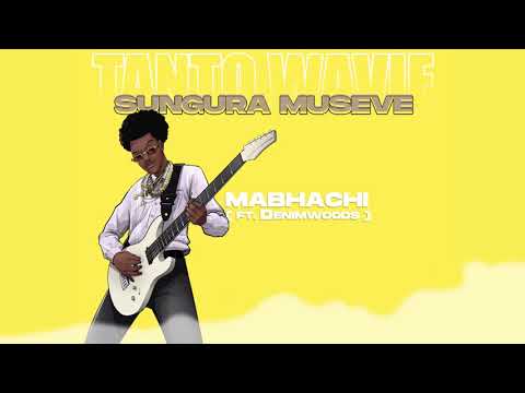 Tanto wavie - Mabhachi (ft. Denimwoods)
