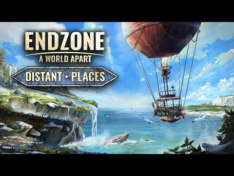 Endzone - A World Apart: Distant Places / Part I