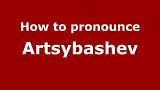How to pronounce Artsybashev