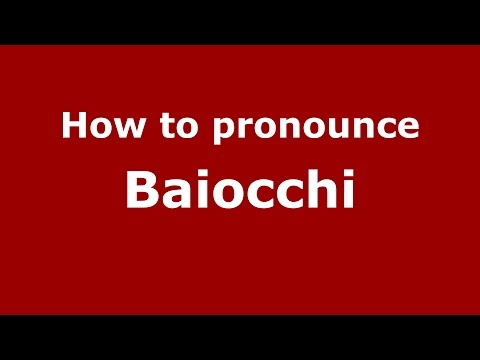 How to pronounce Baiocchi (Spanish/Argentina) - PronounceNames.com