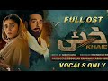 KHAIE | Full OST - Vocals Only | Parwardigara - Zeb Bangash #nomusic