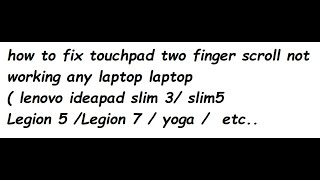 how to fix lenovo touchpad two finger scroll not working